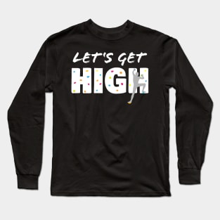 Bouldering Let's Get High Funny Climbing Gift Long Sleeve T-Shirt